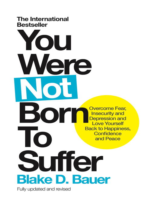 Title details for You Were Not Born to Suffer by Blake D. Bauer - Available